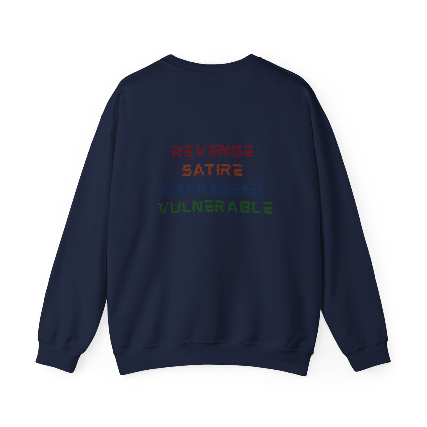 Revenge, Satire, Depressed, Vulnerable || Unisex Crewneck