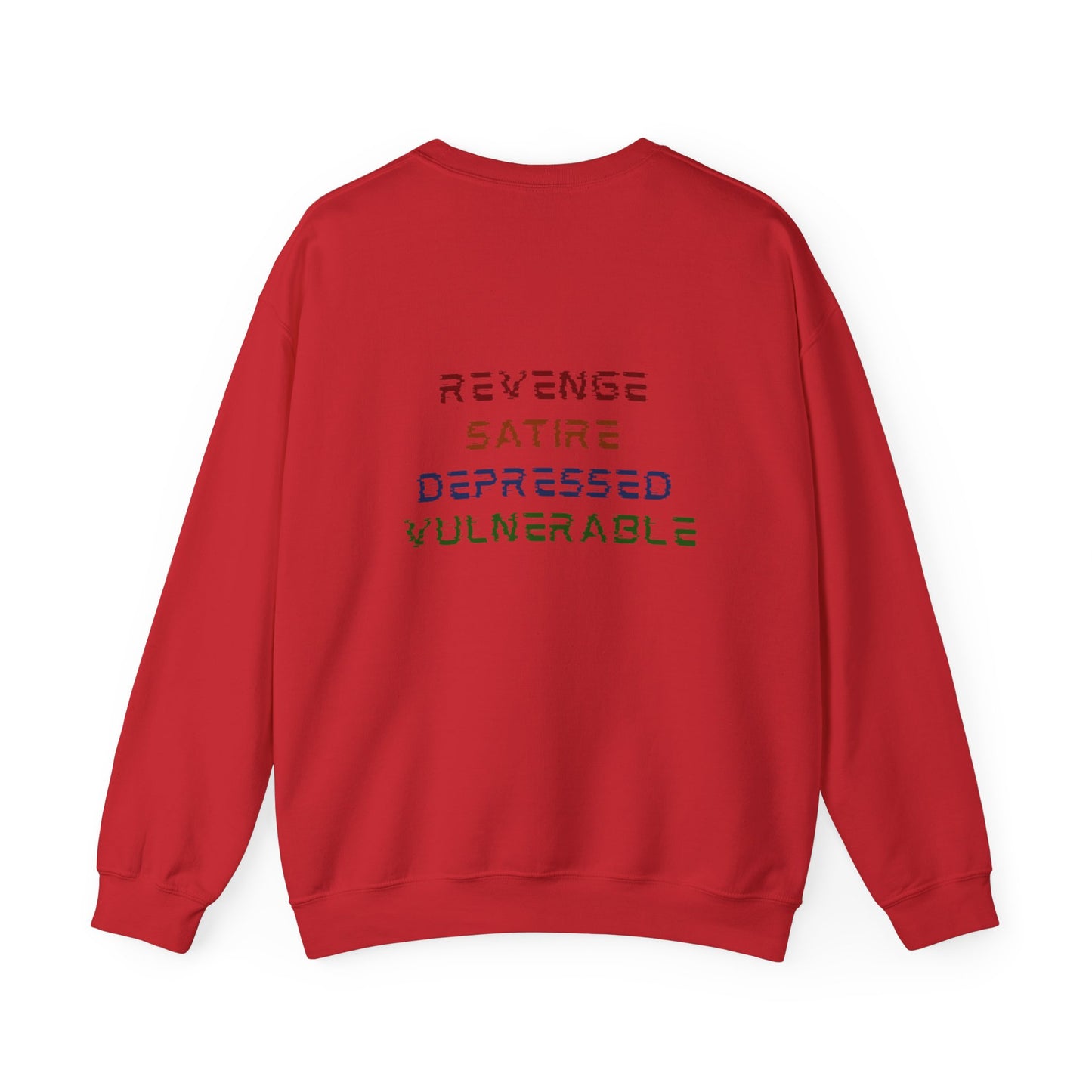 Revenge, Satire, Depressed, Vulnerable || Unisex Crewneck