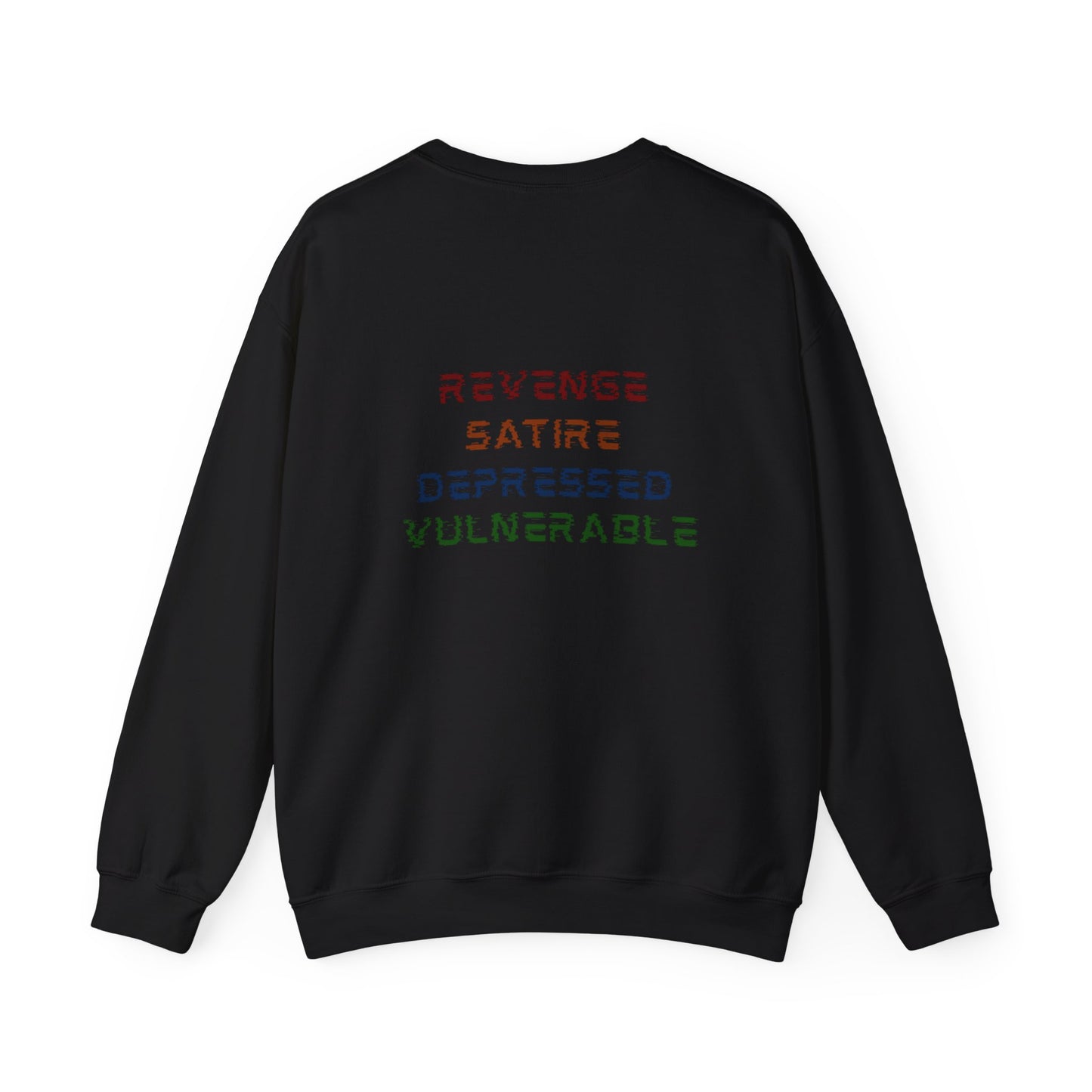 Revenge, Satire, Depressed, Vulnerable || Unisex Crewneck